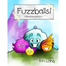 Fuzzballs!: A Rounding Adventure