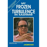 My Frozen Turbulence in Kashmir (12th Edition_Reprint 2019)