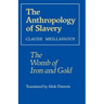 The Anthropology of Slavery: The Womb of Iron and Gold