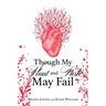 Though My Heart and Flesh May Fail