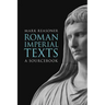 Roman Imperial Texts: A Sourcebook