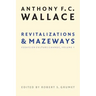 Revitalizations and Mazeways: Essays on Culture Change, Volume 1