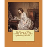 The Woman in White (1860) by: Wilkie Collins. epistolary ( NOVEL )