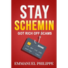 Stay Schemin: Got Rich off Scams