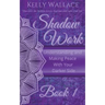 Shadow Work Book 1: Understanding and Making Peace With Your Darker Side