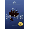 The Enchanted: The Gateway Chronicles 4