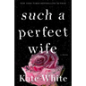 Such a Perfect Wife
