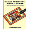 Making an Electric 'Cigarbox' Guitar