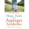 Hope, Faith and Asperger Syndrome: A Mother's Story