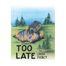 Too Late