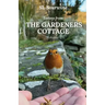 Letters from the Gardeners Cottage Volume 2