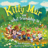 Kitty Mur and what friendship is: A Read-Aloud Story Book for Kids Ages 3-6 with Full-Color Illustrations