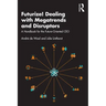 Futurize! Dealing with Megatrends and Disruptors: A Handbook for the Future-Oriented CEO