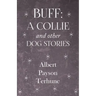 Buff: A Collie and Other Dog Stories
