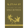 Acting in the Space Between