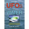 UFOs and Water: Physical Effects of UFOs on Water Through Accounts by Eyewitnesses