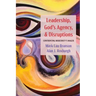 Leadership, God's Agency, and Disruptions: Confronting Modernity's Wager