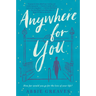 Anywhere for You
