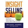 Insight Selling: How to sell value & differentiate your product with Insight Scenarios