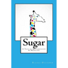 Sugar: A Tale of Motherhood & Medicine