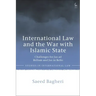 International Law and the War with Islamic State: Challenges for Jus ad Bellum and Jus in Bello