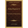 Medical Hypnosis V2: The Practice of Hypnotherapy