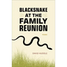 Blacksnake at the Family Reunion: Poems