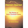 Heaven Opened: The Riches of God's Covenant Grace