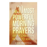 Prayer: 30 Most Powerful Morning Prayers Every Christian Needs To Know