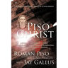 Piso Christ: A Book of the New Classical Scholarship