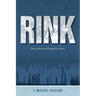 Rink: Stories from an Oregon Ice Arena