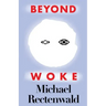Beyond Woke