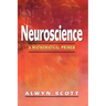 Neuroscience: A Mathematical Primer