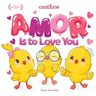 Amor Is to Love You: A Bilingual Lift-The-Flap Book