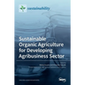 Sustainable Organic Agriculture for Developing Agribusiness Sector