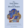 The Little Office of the Blessed Sophia: A Christian Gnostic Book of Hours