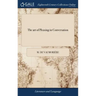The art of Pleasing in Conversation: In French and English. Written by the Famous Cardinal Richelieu