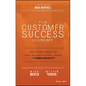 The Customer Success Economy: Why Every Aspect of Your Business Model Needs a Paradigm Shift