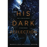 His Dark Reflection: A gripping tale of love, secrets and murder