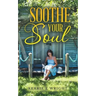 Soothe Your Soul