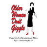 Older Women Don't Giggle: Memoirs of a Renaissance Man