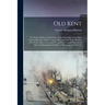 Old Kent: The Eastern Shore of Maryland; Notes Illustrative of the Most Ancient Records of Kent County, Maryland, and of the Par