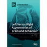 Left Versus Right Asymmetries of Brain and Behaviour