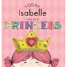 Today Isabelle Will Be a Princess