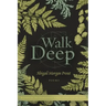 Walk Deep: Poems