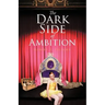The Dark Side of Ambition