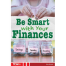 Be Smart with Your Finances