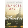 Swan: A Novel from the author of Under the Tuscan Sun
