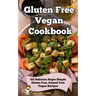 Gluten Free Vegan Cookbook: 101 Delicious Super Simple Gluten Free, Animal Free Vegan Recipes