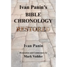 Ivan Panin's Bible Chronology Restored